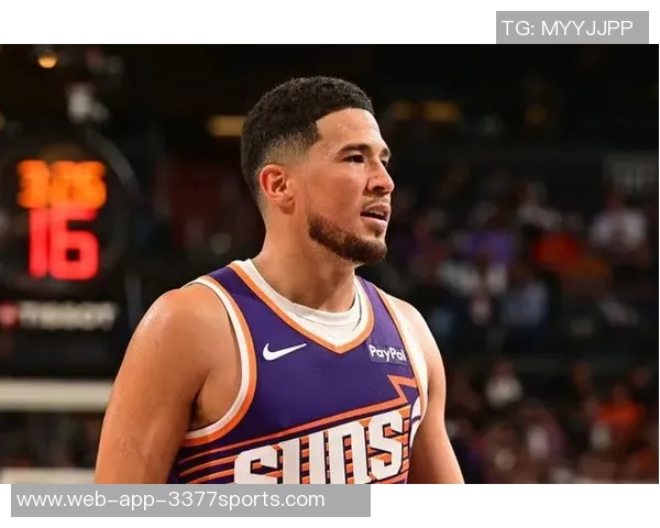 布克三节高效表现斩获24分7助攻正负值22助球队取得领先 布克三节高效表现斩获24分7助攻正负值22助球队取得领先